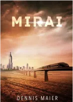 Cover of Mirai by Dennis Maier, featuring a vibrant design and intriguing imagery that reflects the book's themes.